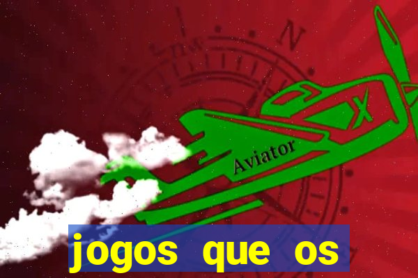 jogos que os famosos jogam para ganhar dinheiro